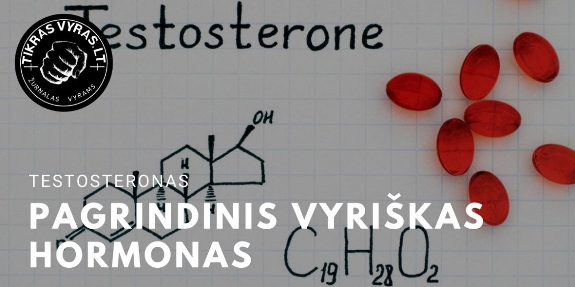 Testosteronas – pagrindinis vyriškas hormonas